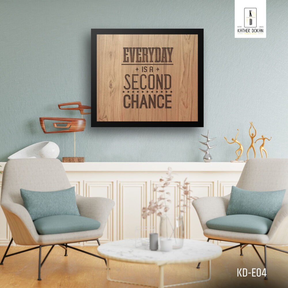 "Everyday Is A Second Chance" Wooden Wall frame - Image 4