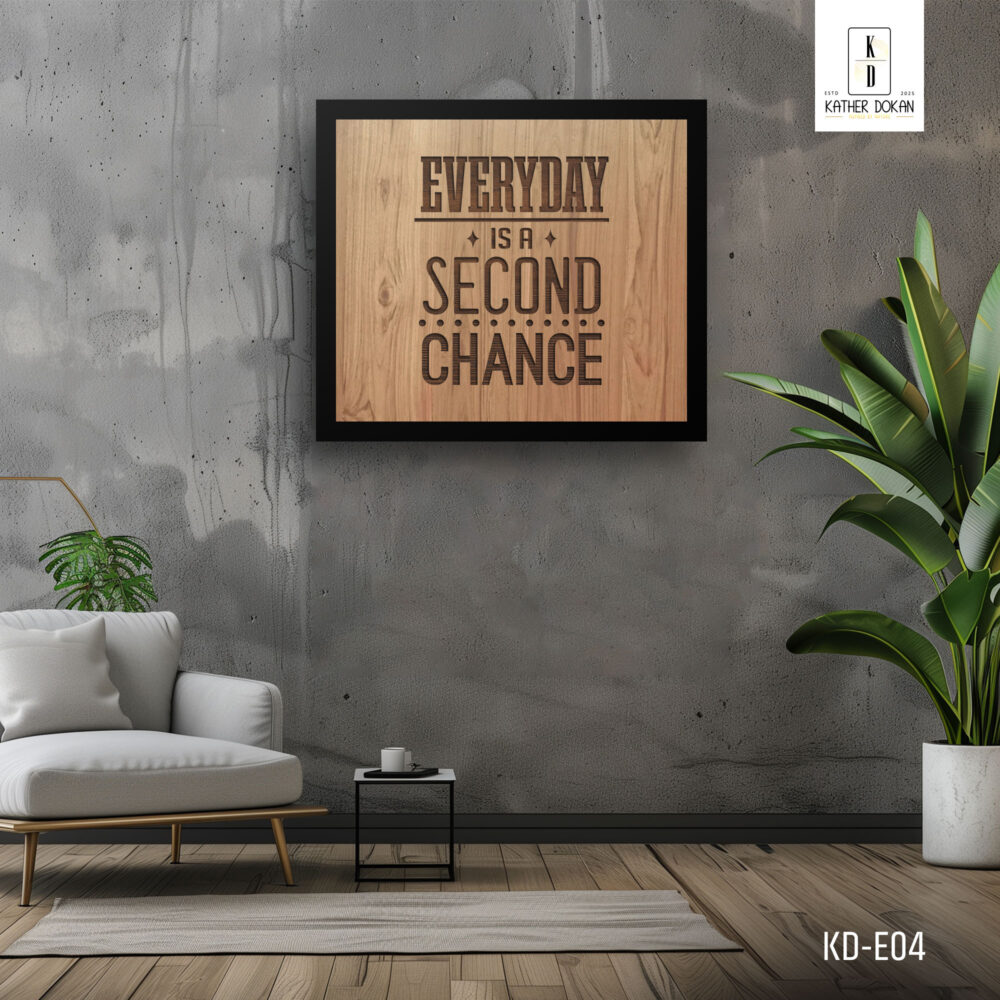 "Everyday Is A Second Chance" Wooden Wall frame - Image 5