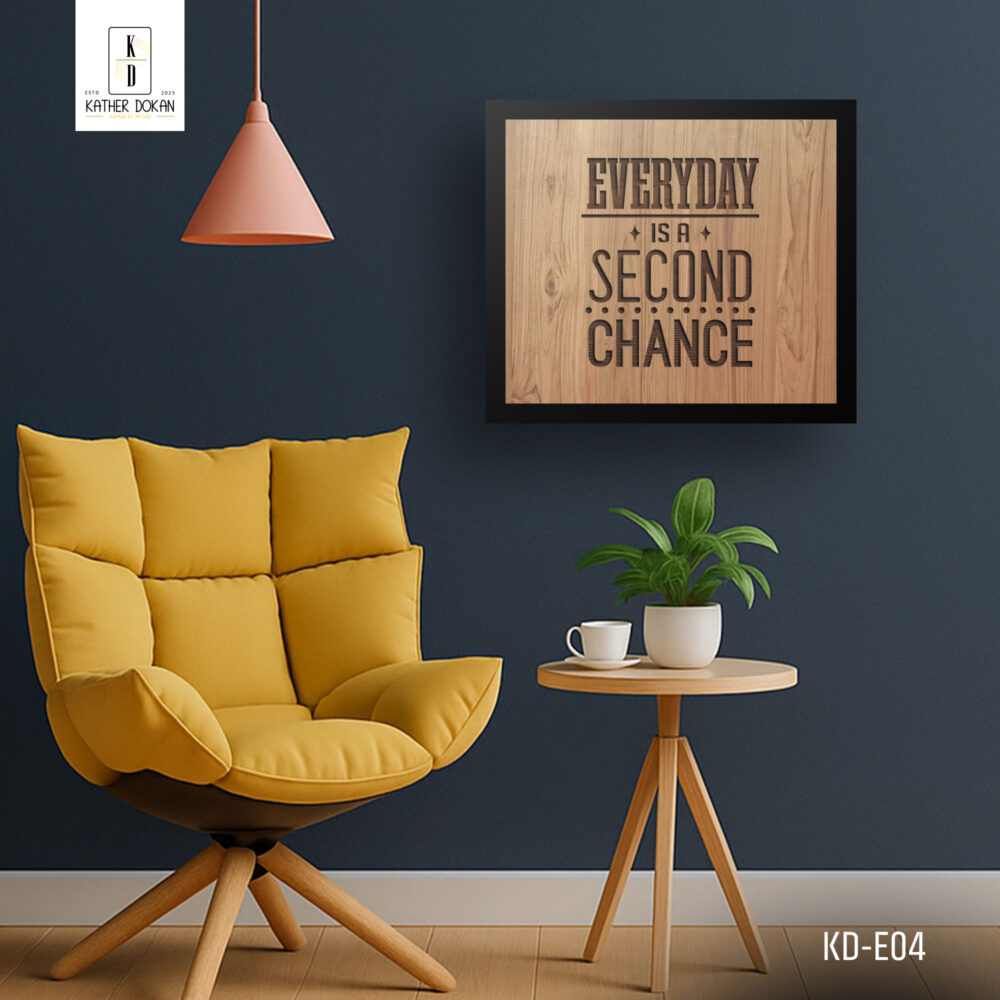 "Everyday Is A Second Chance" Wooden Wall frame - Image 3