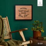 "Nothing will work unless you do" Quote typography wooden wall frame